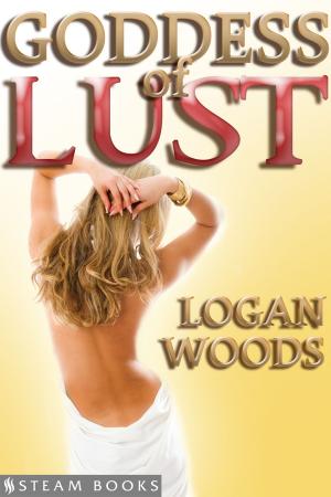 Cover of the book Goddess of Lust by Logan Woods, Steam Books