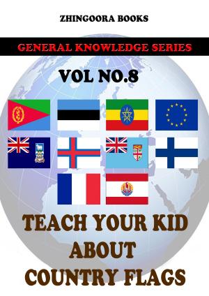 Cover of the book Teach Your Kids About Country Flags [Vol 8] by Dr. Samuel W. Francis.