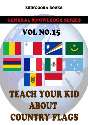 Cover of the book Teach Your Kids About Country Flags [Vol 15] by Saint Aquinas Thomas