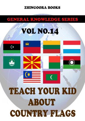 Cover of the book Teach Your Kids About Country Flags [Vol 14] by Nathaniel Hawthorne