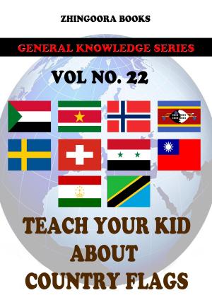 Cover of the book Teach Your Kids About Country Flags [Vol 22] by William Elliot Griffis