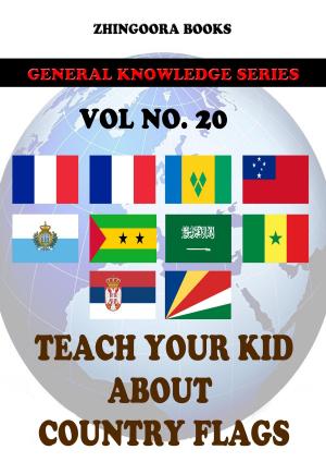 Cover of Teach Your Kids About Country Flags [Vol 20]