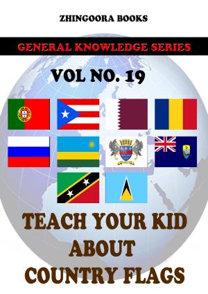 Cover of Teach Your Kids About Country Flags [Vol 19]