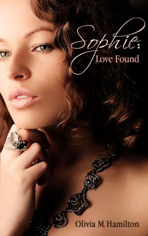 Cover of the book Sophie: Love Found by Julie Ortolon