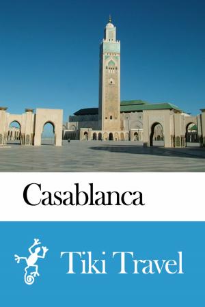 Cover of the book Casablanca (Morocco) Travel Guide - Tiki Travel by Tiki Travel