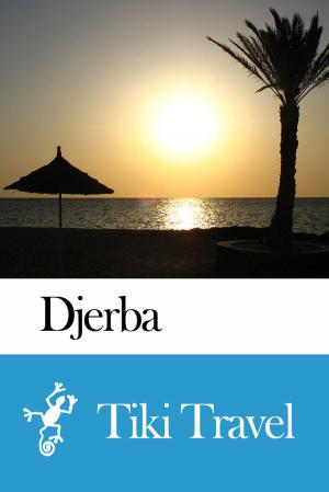 Book cover of Djerba (Tunisia) Travel Guide - Tiki Travel
