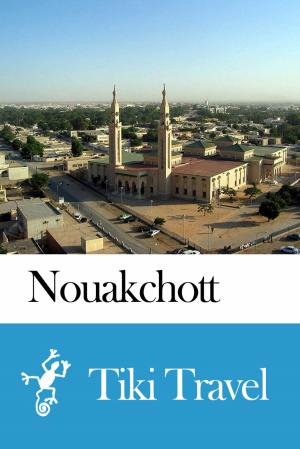 Book cover of Nouakchott (Mauritania) Travel Guide - Tiki Travel