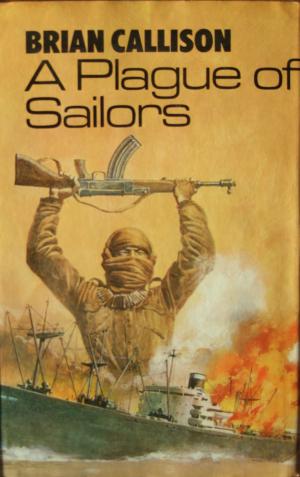 Cover of the book A PLAGUE OF SAILORS by Brian Callison