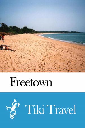 bigCover of the book Freetown (Sierra Leone) Travel Guide - Tiki Travel by 