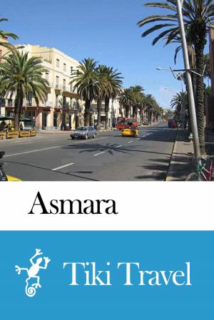 Cover of the book Asmara (Eritrea) Travel Guide - Tiki Travel by T. Mullen