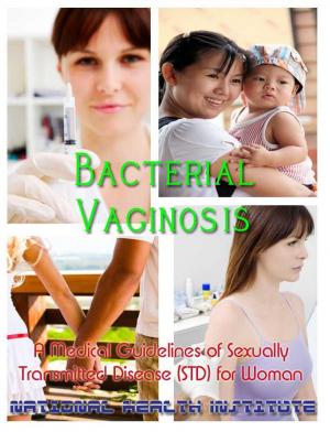 Cover of the book Bacterial Vaginosis: Medical Guidelines of Sexually Transmitted Disease (STD) for Woman by Mike Stone