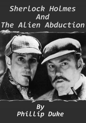 Cover of the book Sherlock Holmes and the Alien Abduction by Phillip Duke