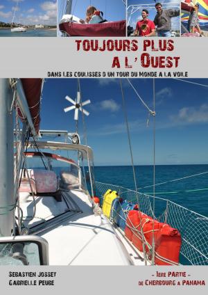 Cover of the book Toujours plus à l'Ouest - Dans les coulisses d'un tour du monde à la voile by Paul Broatch