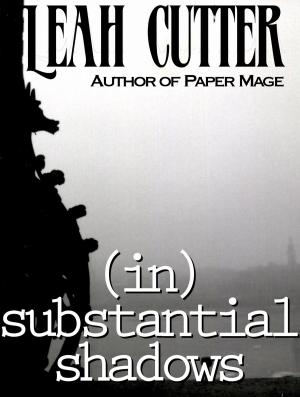 Cover of the book (in)substantial shadows by Leah Cutter