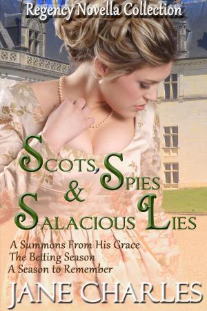 Cover of the book Scots, Spies & Salacious Lies (Regency Novellas) by Scarlet Wilde