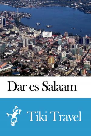 Cover of the book Dar es Salaam (Tanzania) Travel Guide - Tiki Travel by Tiki Travel