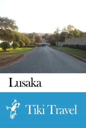 Book cover of Lusaka (Zambia) Travel Guide - Tiki Travel