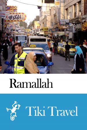 Cover of the book Ramallah (Palestinian Territories) Travel Guide - Tiki Travel by Tiki Travel