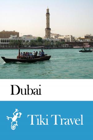 Cover of the book Dubai (United Arab Emirates) Travel Guide - Tiki Travel by Tiki Travel