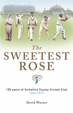 Cover of the book The SWEETEST ROSE by Dean Windass
