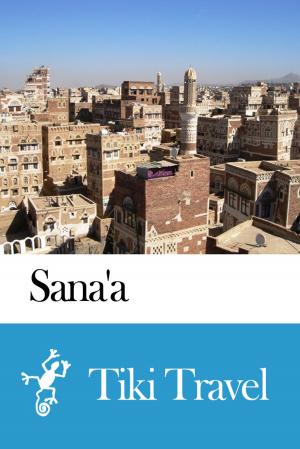 bigCover of the book Sana'a (Yemen) Travel Guide - Tiki Travel by 