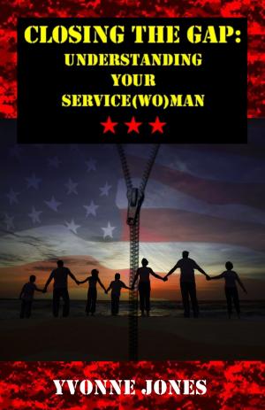 Cover of the book Closing The Gap: Understanding Your Service(wo)man by Tim Kreider, Julie Etienne, Elodie Perrin