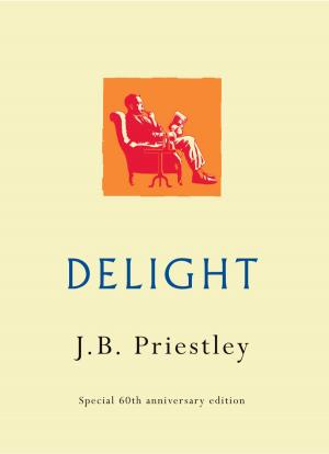Cover of the book DELIGHT by J.B. Priestley