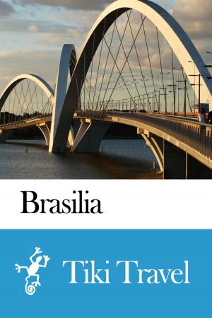 Cover of the book Brasilia (Brazil) Travel Guide - Tiki Travel by Tiki Travel