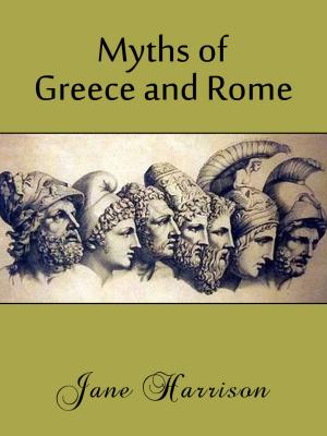 Cover of the book Myths of Greece and Rome by Henry Adams Bellows