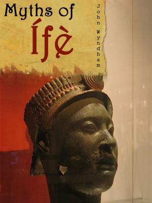 Cover of the book Myths of Ífè by B Thorn