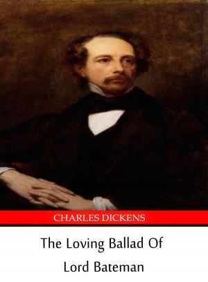 Cover of the book The Loving Ballad Of Lord Bateman by Wm. Crosby And H.P. Nichols