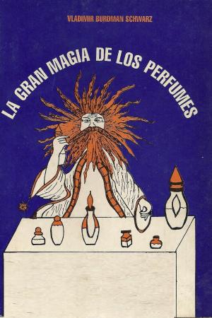 bigCover of the book La Gran Magia de los Perfumes by 