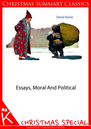 Book cover of Essays, Moral And Political [Christmas Summary Classics]