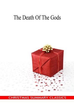 Cover of the book The Death Of The Gods [Christmas Summary Classics] by Maria Parloa
