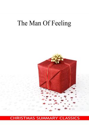 Cover of the book The Man Of Feeling [Christmas Summary Classics] by Sir Arthur Conan Doyle