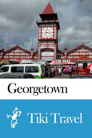 Book cover of Georgetown (Guyana) Travel Guide - Tiki Travel