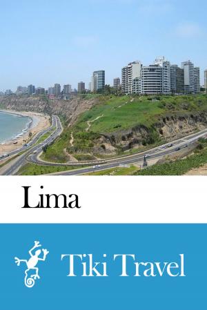 Cover of the book Lima (Peru) Travel Guide - Tiki Travel by Tiki Travel
