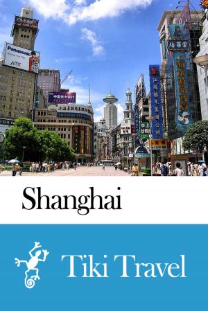 Cover of Shanghai (China) Travel Guide - Tiki Travel