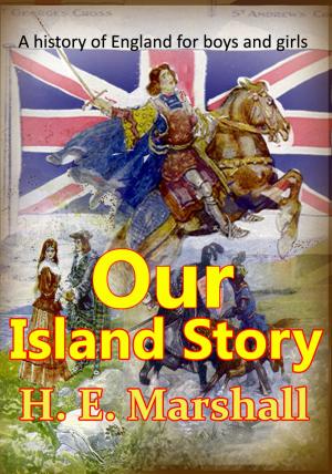 Cover of the book Our Island Story, A History of England for Boys and Girls by K. Lang-Slattery