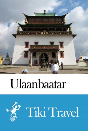 Cover of the book Ulaanbaatar (Mongolia) Travel Guide - Tiki Travel by Tiki Travel