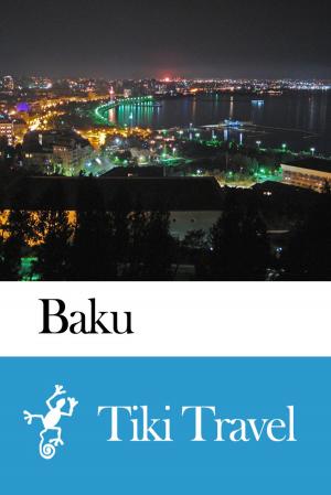 bigCover of the book Baku (Azerbaijan) Travel Guide - Tiki Travel by 