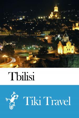 Cover of the book Tbilisi (Georgia) Travel Guide - Tiki Travel by Tiki Travel