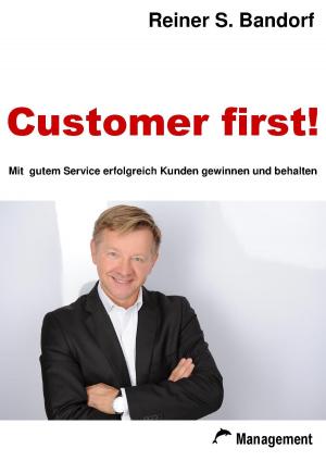 Cover of the book Customer first! by Curt H. von Dornheim