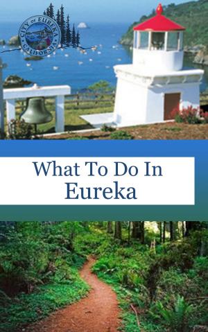 Cover of the book What To Do In Eureka by Richard Hauser