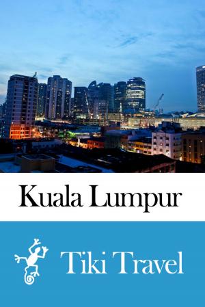 bigCover of the book Kuala Lumpur (Malaysia) Travel Guide - Tiki Travel by 