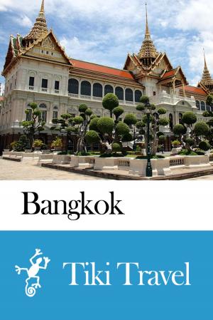 Cover of the book Bangkok (Thailand) Travel Guide - Tiki Travel by Tiki Travel