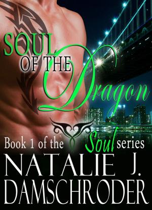 Cover of the book Soul of the Dragon by Natalie J. Damschroder, Allison B. Hanson, Misty Simon, Vicky Burkholder, Victoria Smith