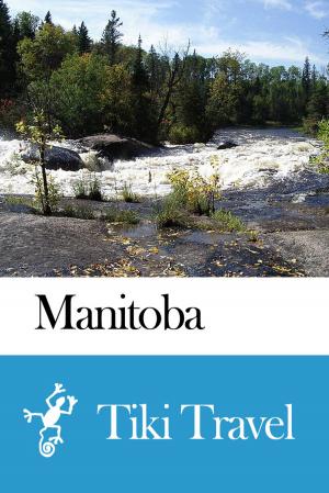 Cover of the book Manitoba (Canada) Travel Guide - Tiki Travel by Tiki Travel