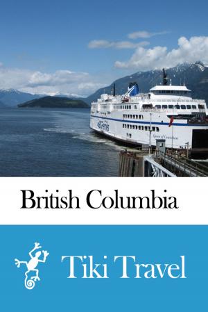 Book cover of British Columbia (Canada) Travel Guide - Tiki Travel