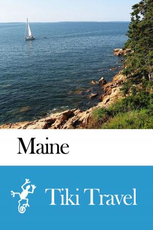 Cover of the book Maine (USA) Travel Guide - Tiki Travel by Tiki Travel